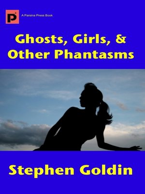 cover image of Ghosts, Girls, & Other Phantasms